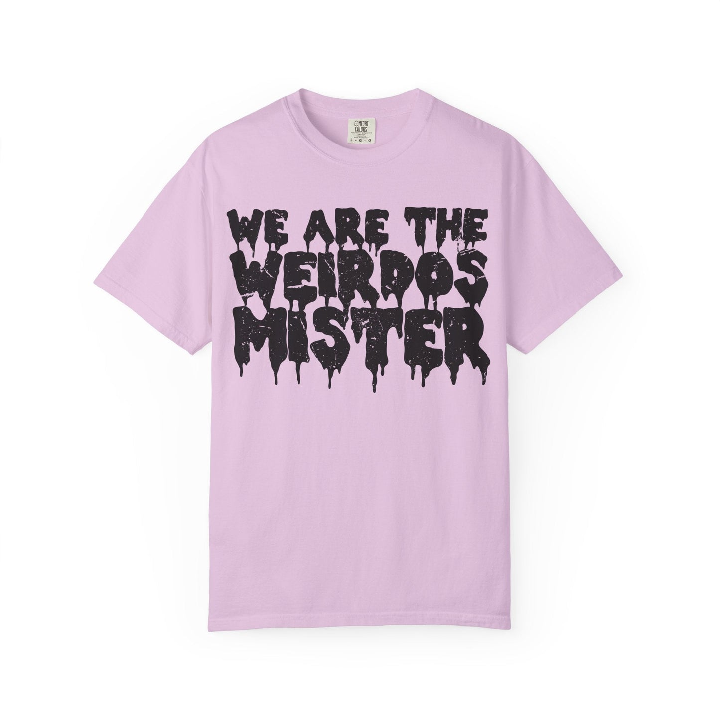 We Are The Weirdos Mister Comfy Tee