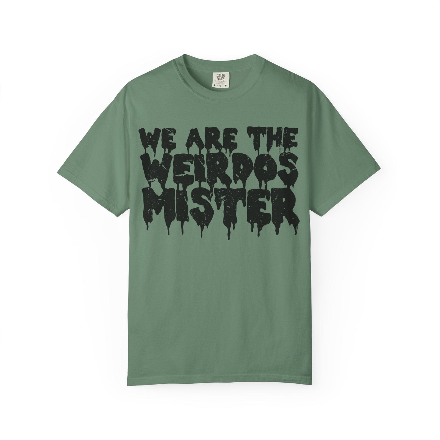 We Are The Weirdos Mister Comfy Tee