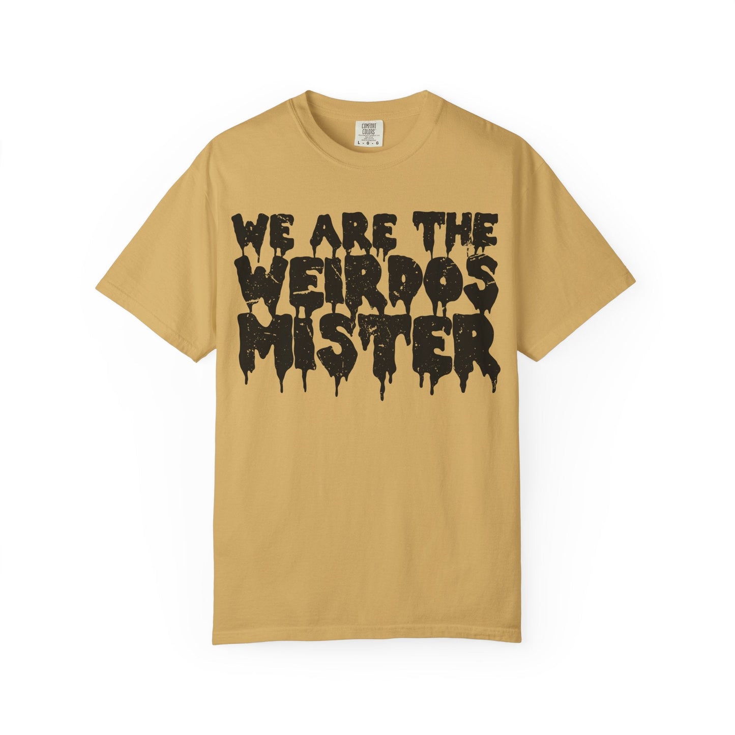 We Are The Weirdos Mister Comfy Tee