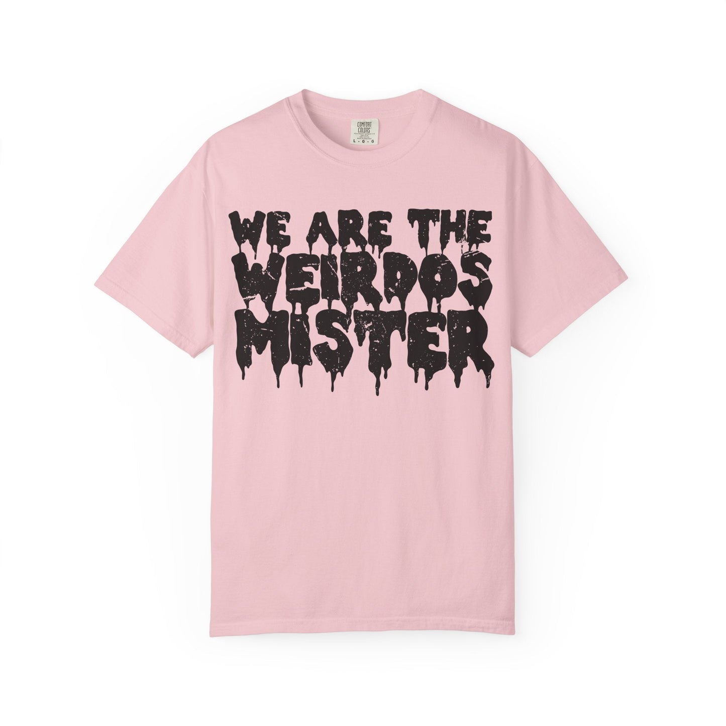 We Are The Weirdos Mister Comfy Tee